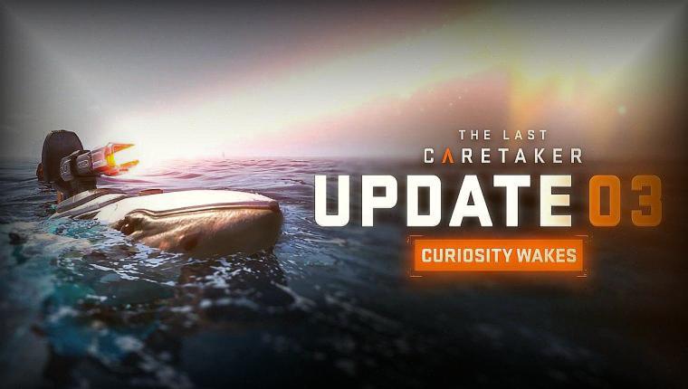 The Last Caretaker Curiosity Wakes Güncellemesi Yayınlandı